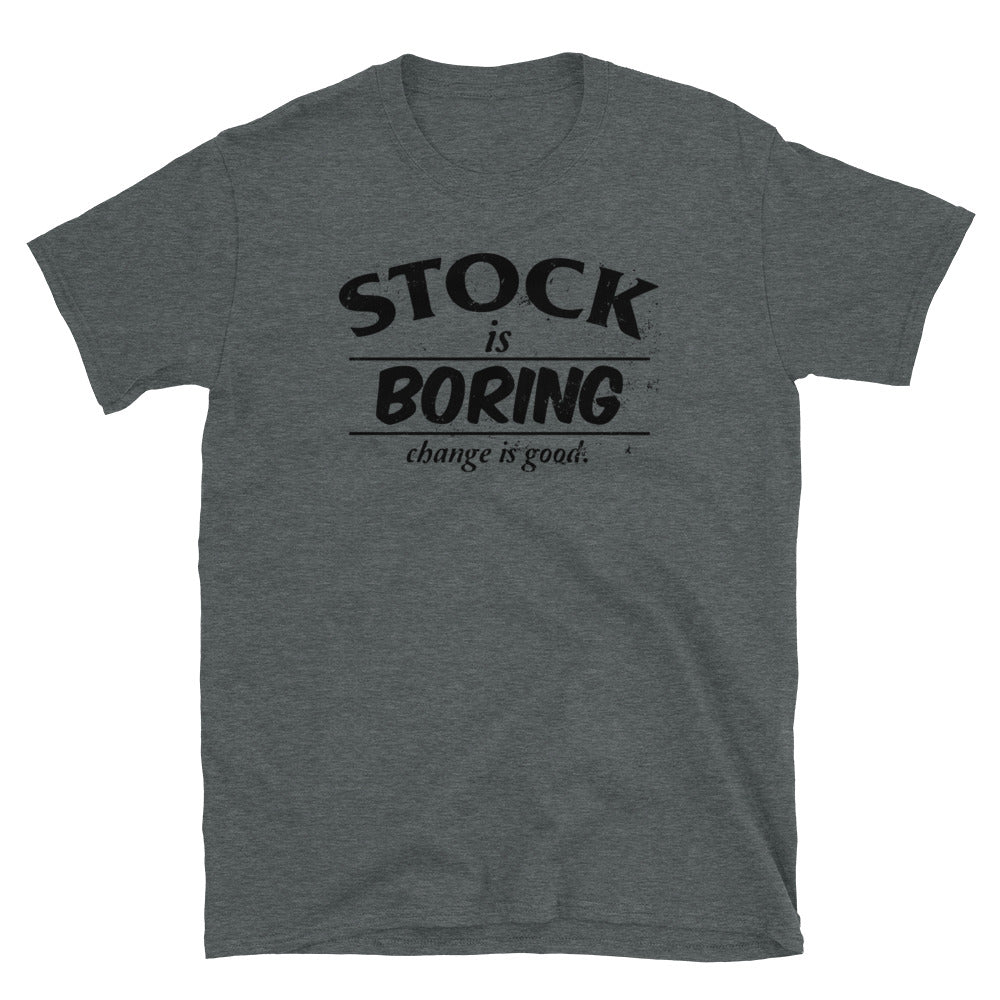 Stock Is Boring Shirt