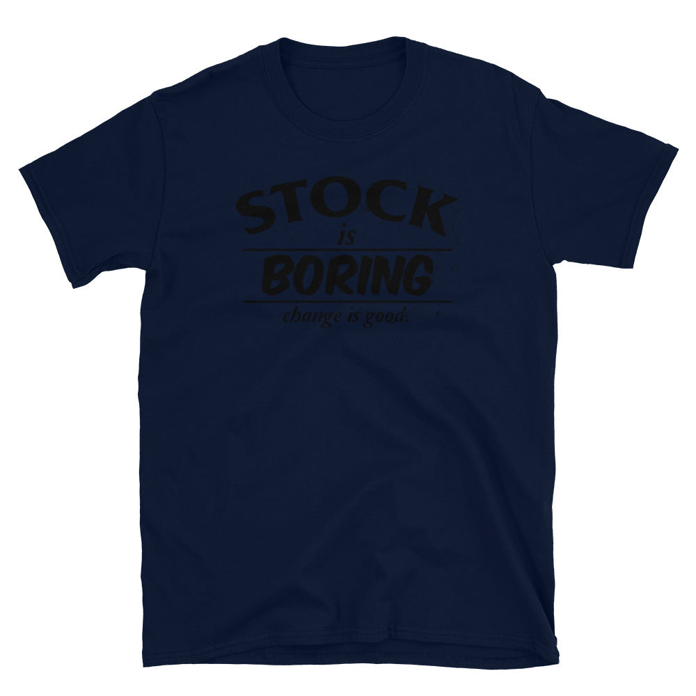 Stock Is Boring Shirt