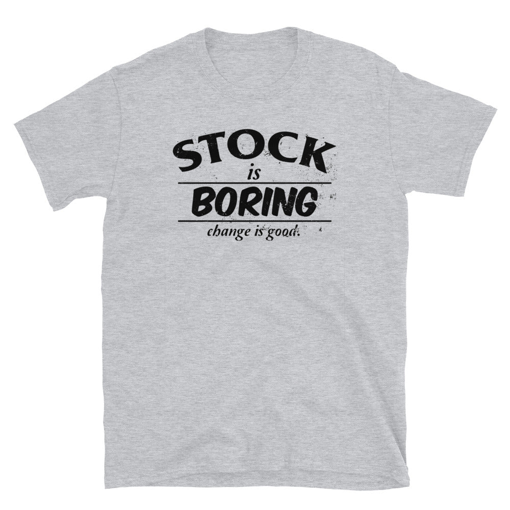 Stock Is Boring Shirt
