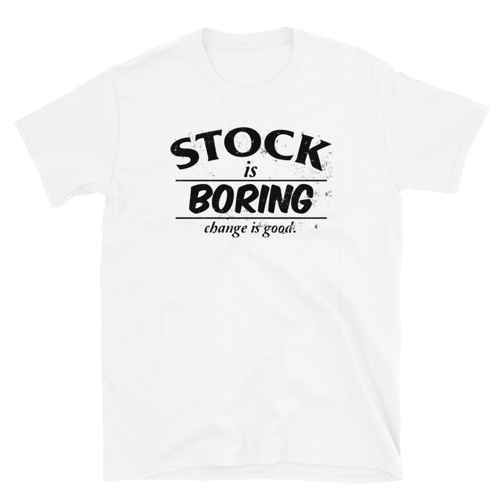 Stock Is Boring Shirt