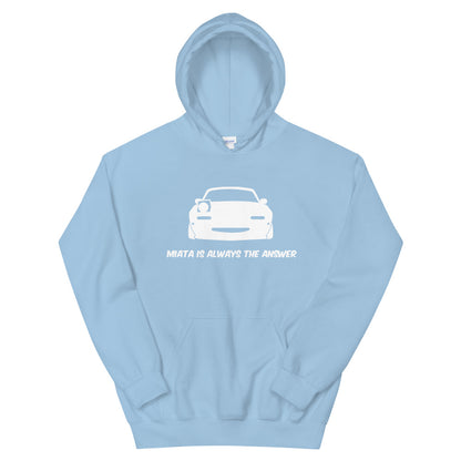 Miata Is Always The Answer Hoodie